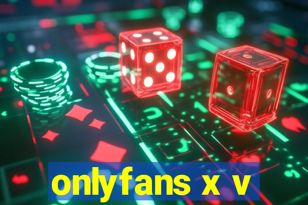 onlyfans x v